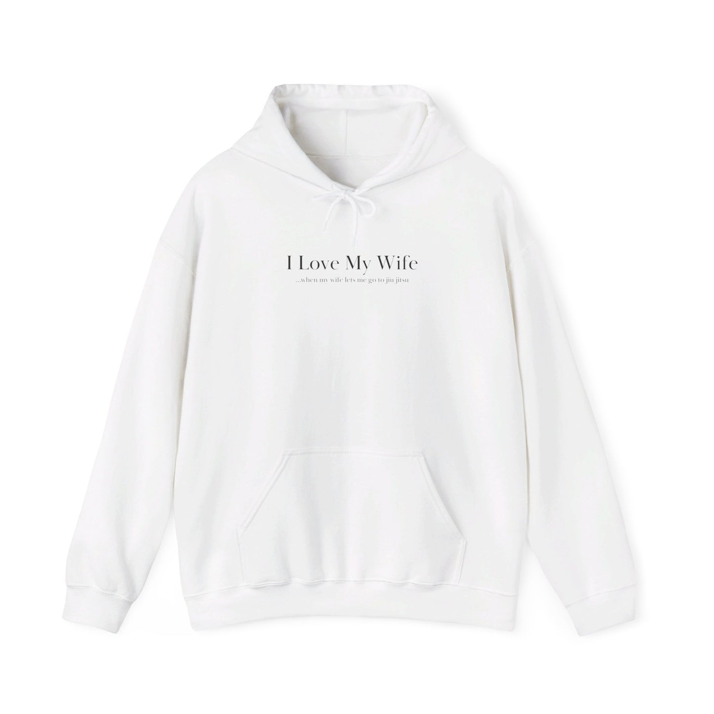 I Love My Wife...when my wife lets me go to jiu jitsu Unisex Heavy Blend™ Hooded Sweatshirt