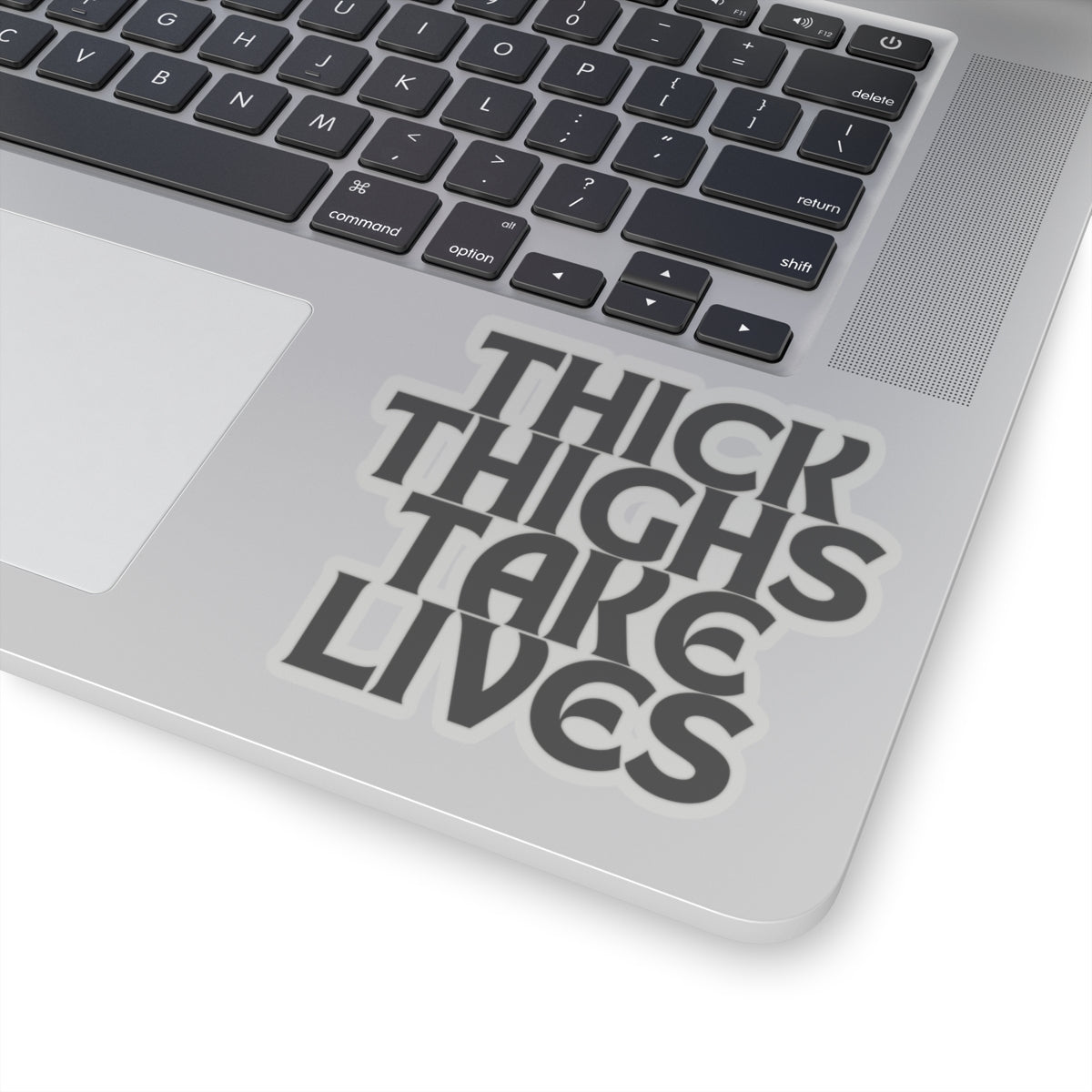 Thick Thighs Take Lives in black Kiss-Cut Stickers