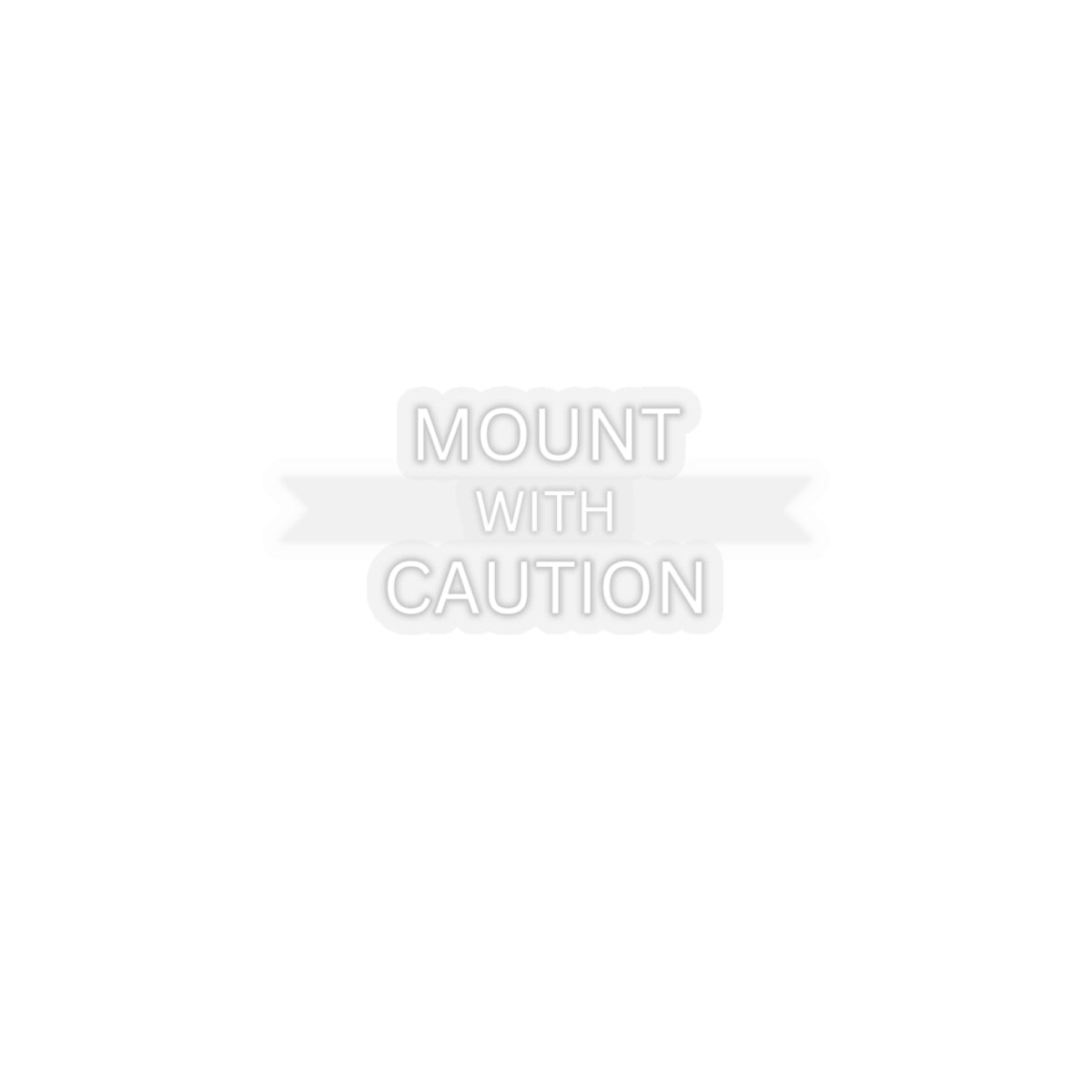 Mount with caution Kiss-Cut Stickers