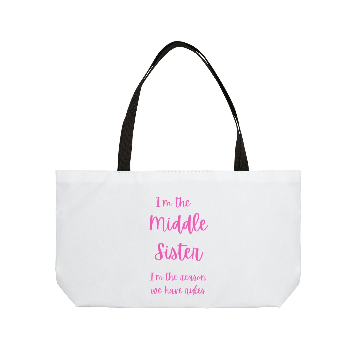 I'm the middle sister..... Weekender Tote Bag