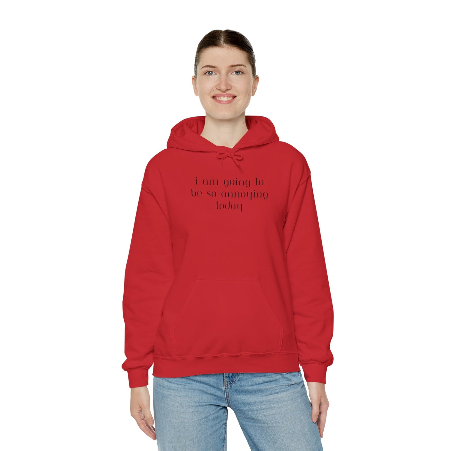 I am going to be so annoying today Unisex Heavy Blend™ Hooded Sweatshirt