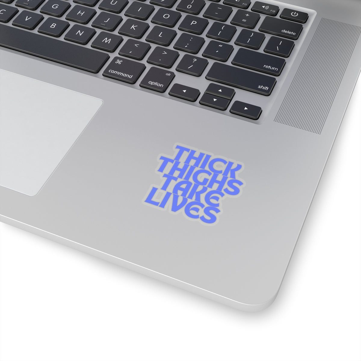 Thick Thighs Take Lives in blue  Kiss-Cut Stickers