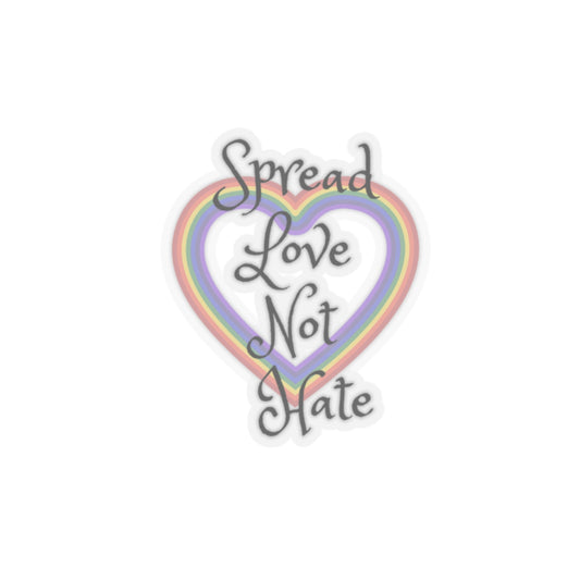 Spread love not hate Kiss-Cut Stickers