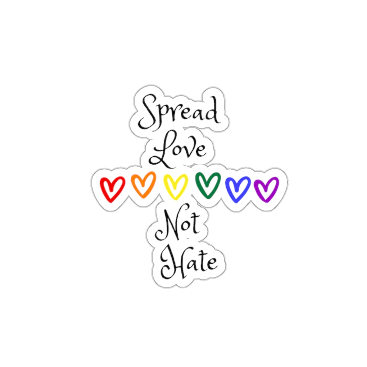 Spread love not hate Kiss-Cut Stickers