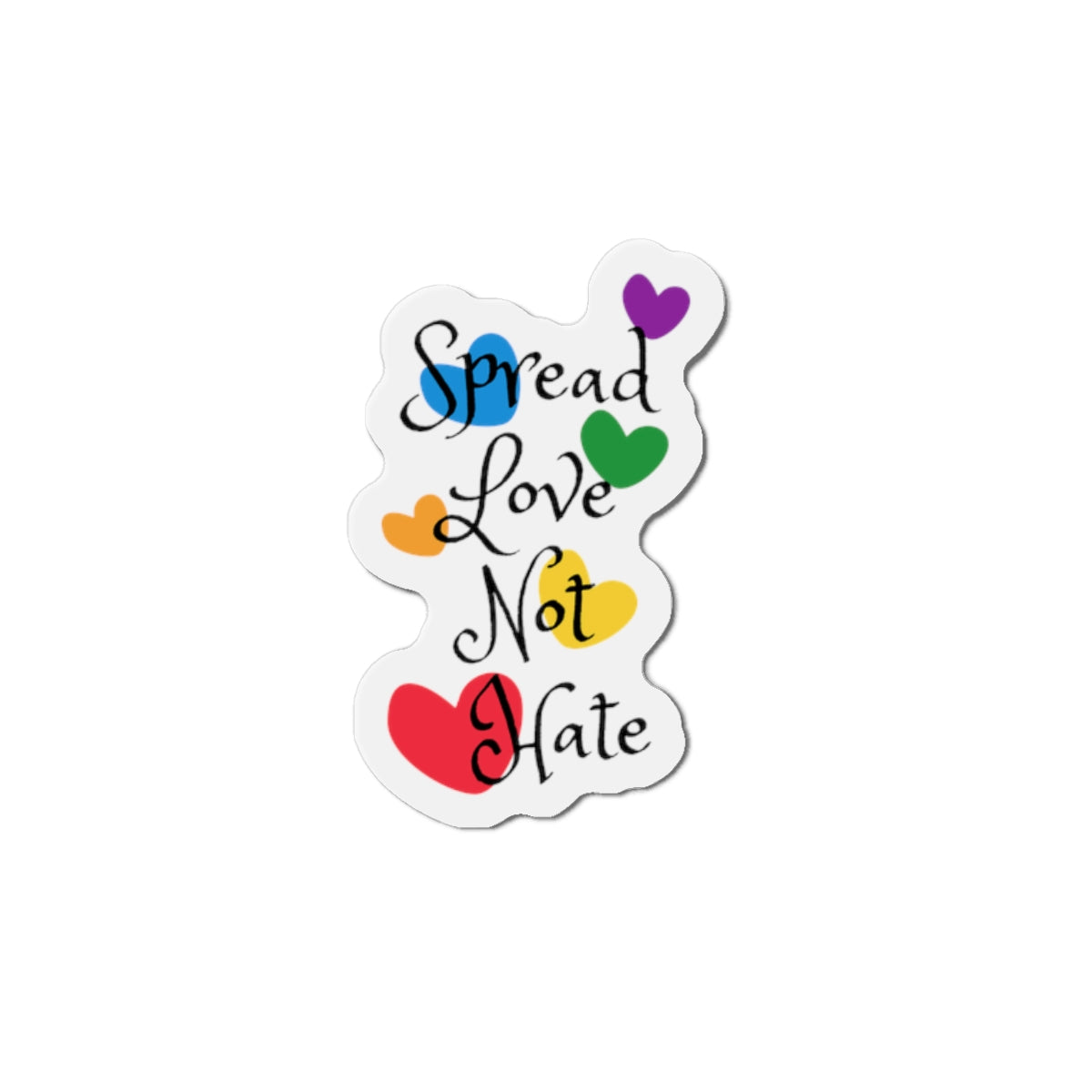 Spread love not hate Die-Cut Magnets