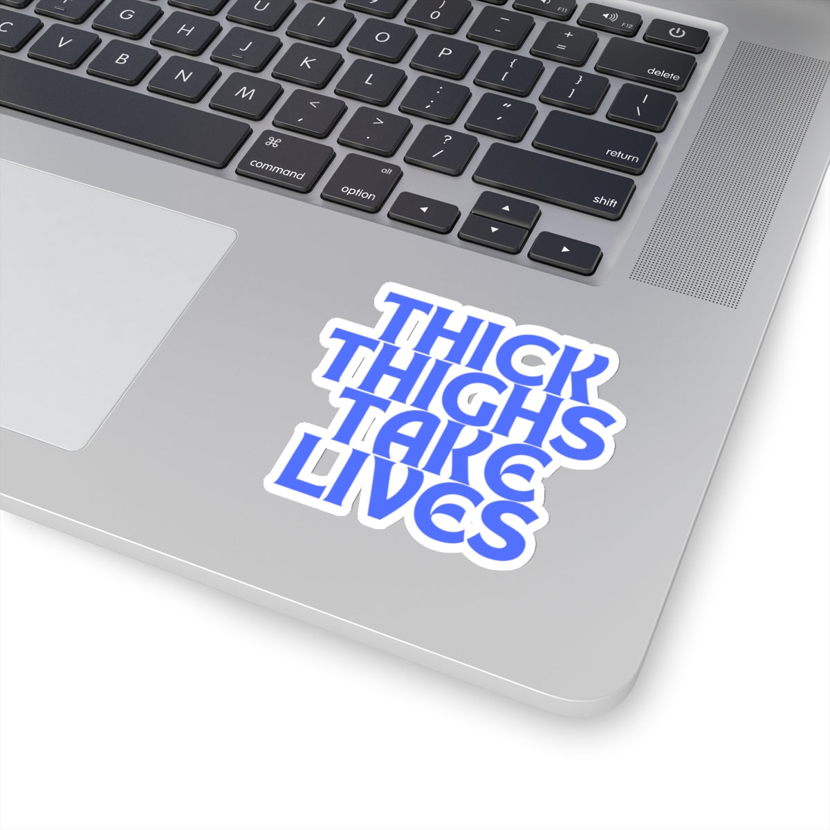 Thick Thighs Take Lives in blue  Kiss-Cut Stickers