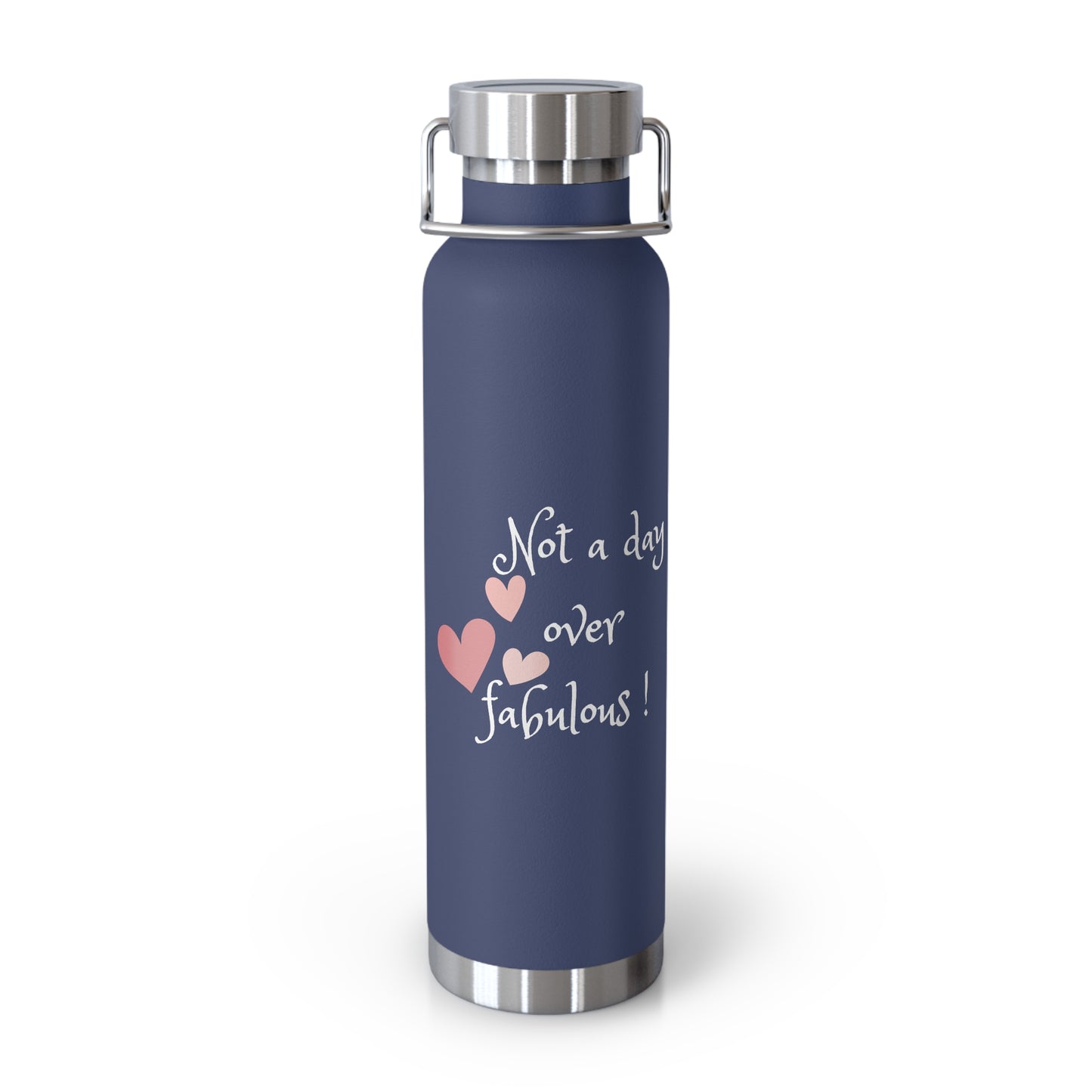 Not a day over fabulous Copper Vacuum Insulated Bottle, 22oz