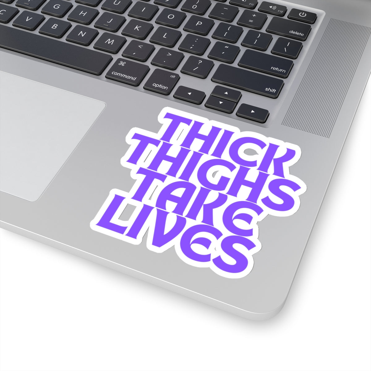 Thick Thighs Take Lives in purple Kiss-Cut Stickers