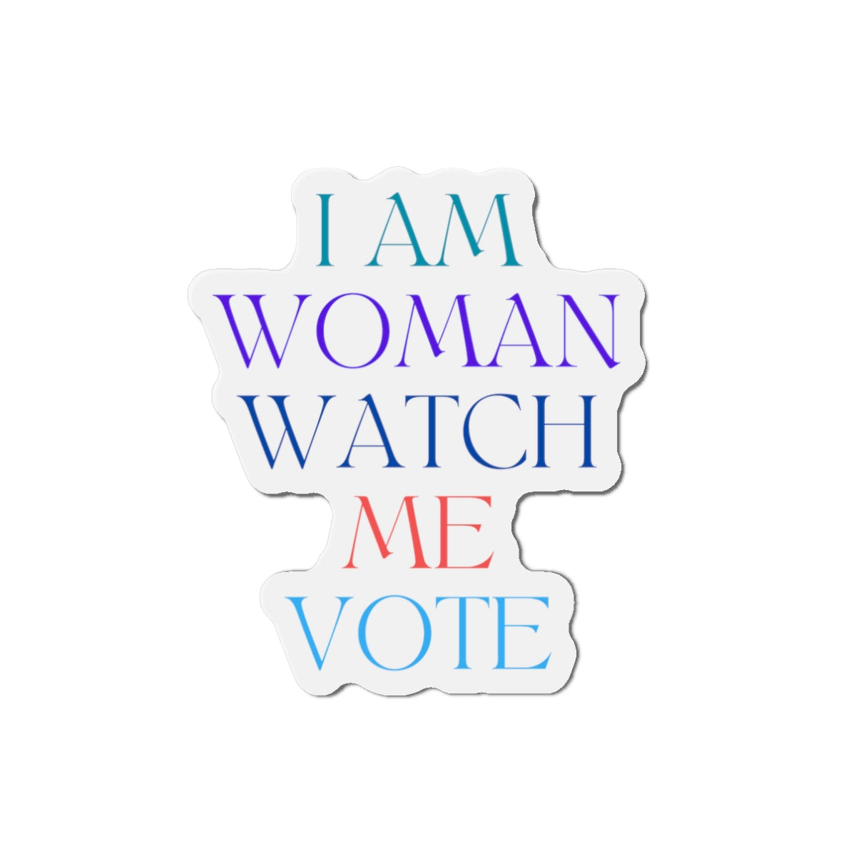 I am woman watch me vote Die-Cut Magnets