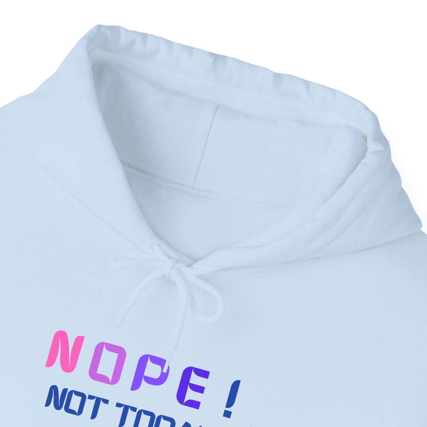 NOPE ! not today Unisex Heavy Blend™ Hooded Sweatshirt