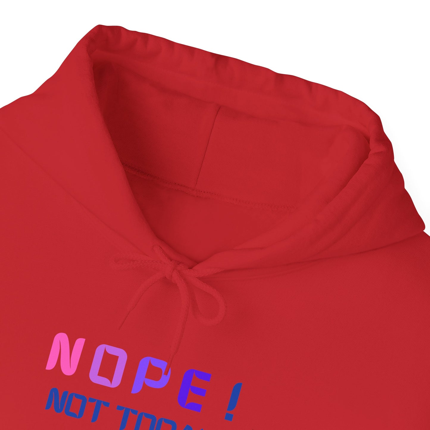 NOPE ! not today Unisex Heavy Blend™ Hooded Sweatshirt