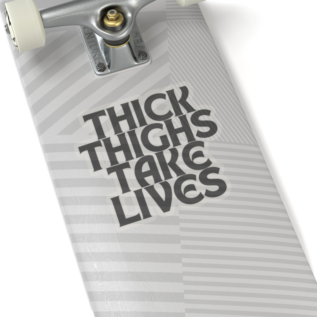 Thick Thighs Take Lives in black Kiss-Cut Stickers